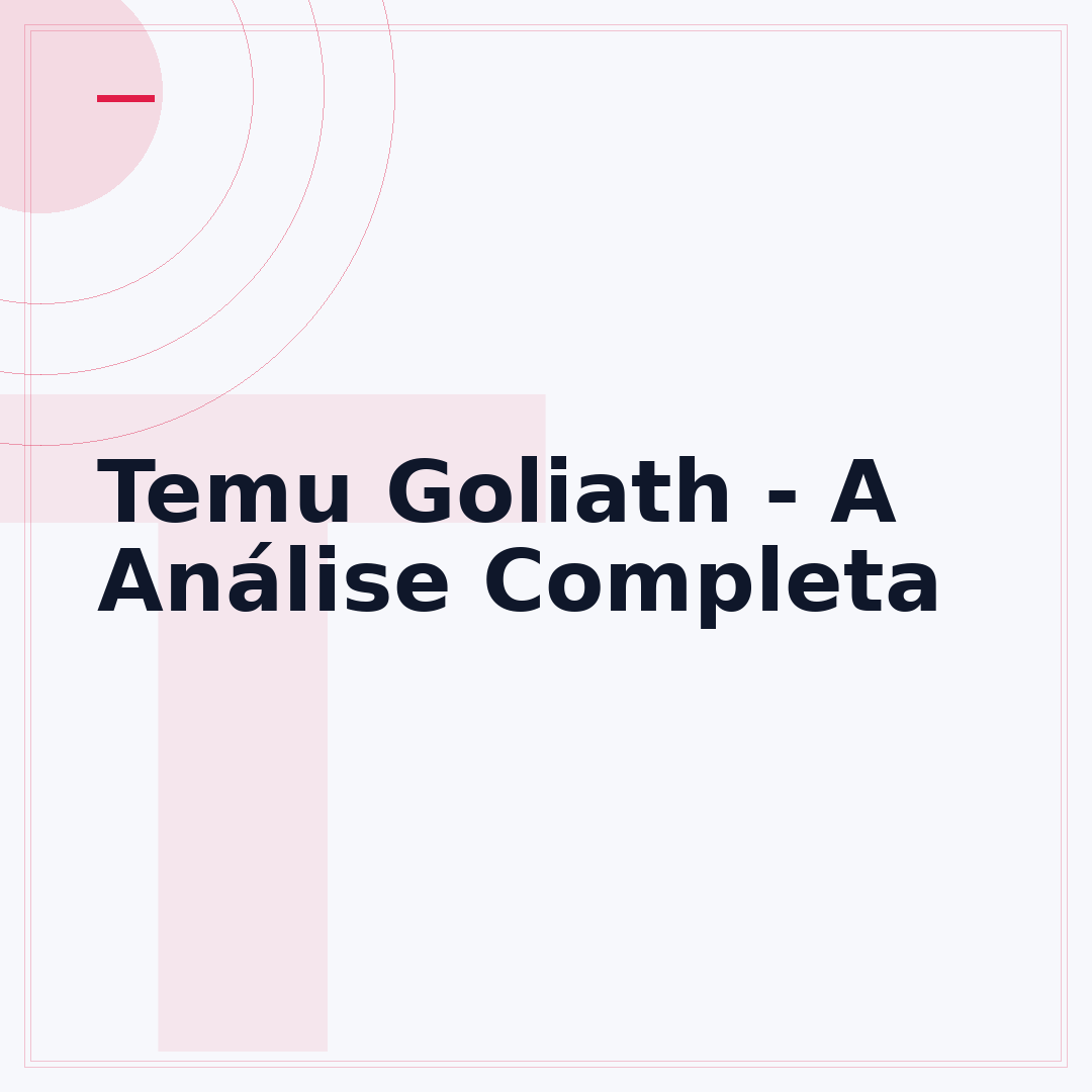 Temu Goliath - A Análise Completa