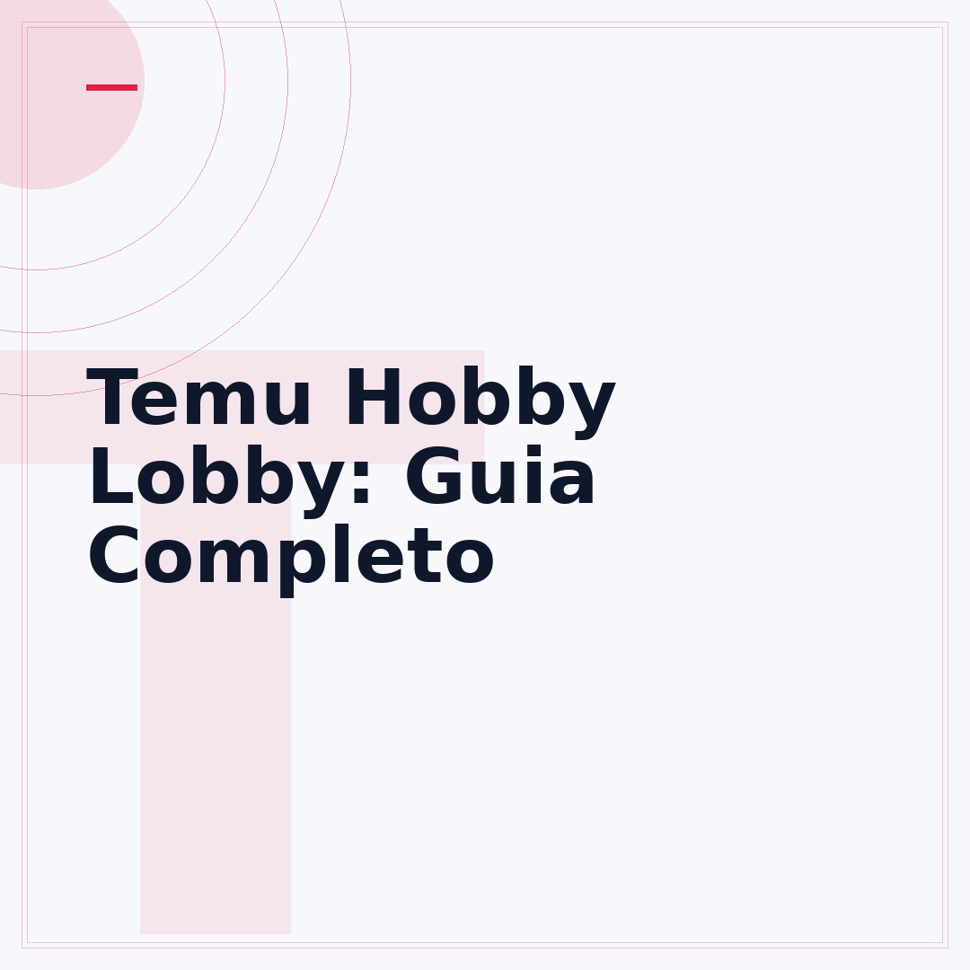Temu Hobby Lobby: Guia Completo