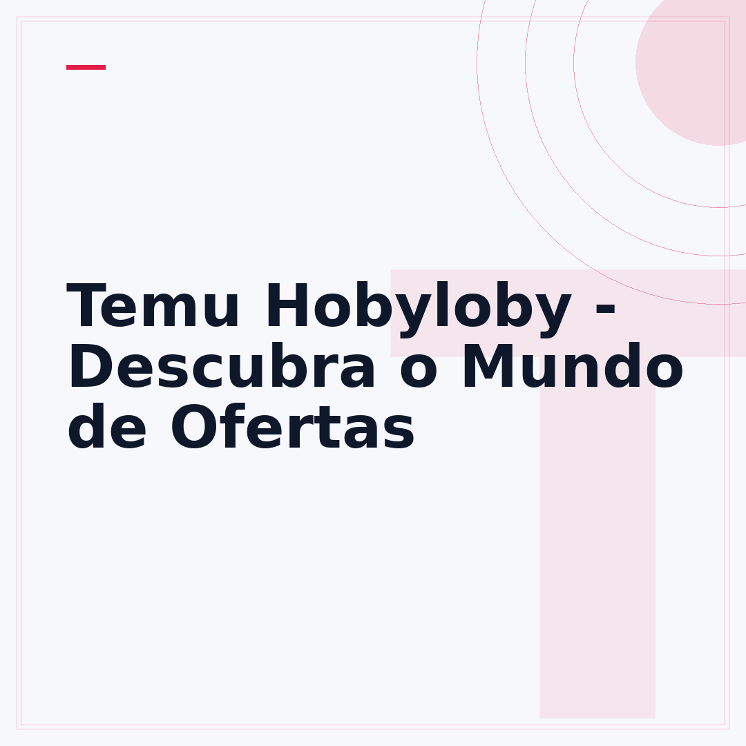 Temu Hobyloby - Descubra o Mundo de Ofertas