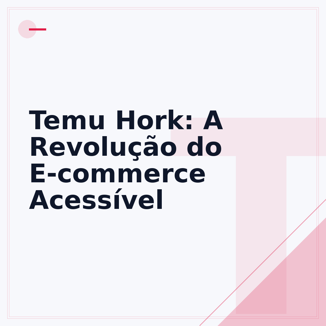 Temu Hork: A Revolução do E-commerce Acessível