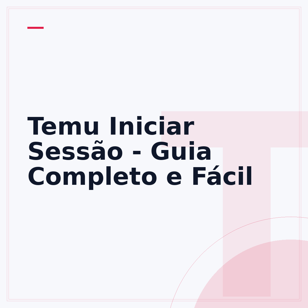 Temu Iniciar Sessão - Guia Completo e Fácil