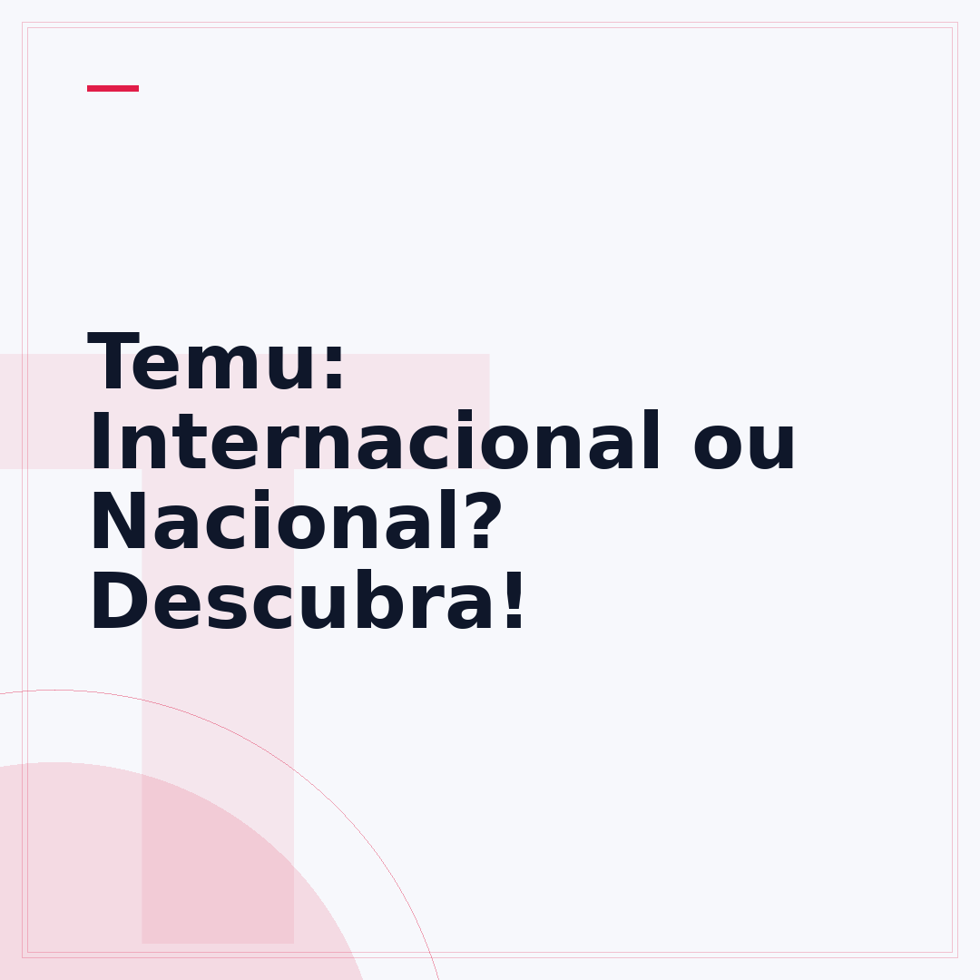 Temu: Internacional ou Nacional? Descubra!