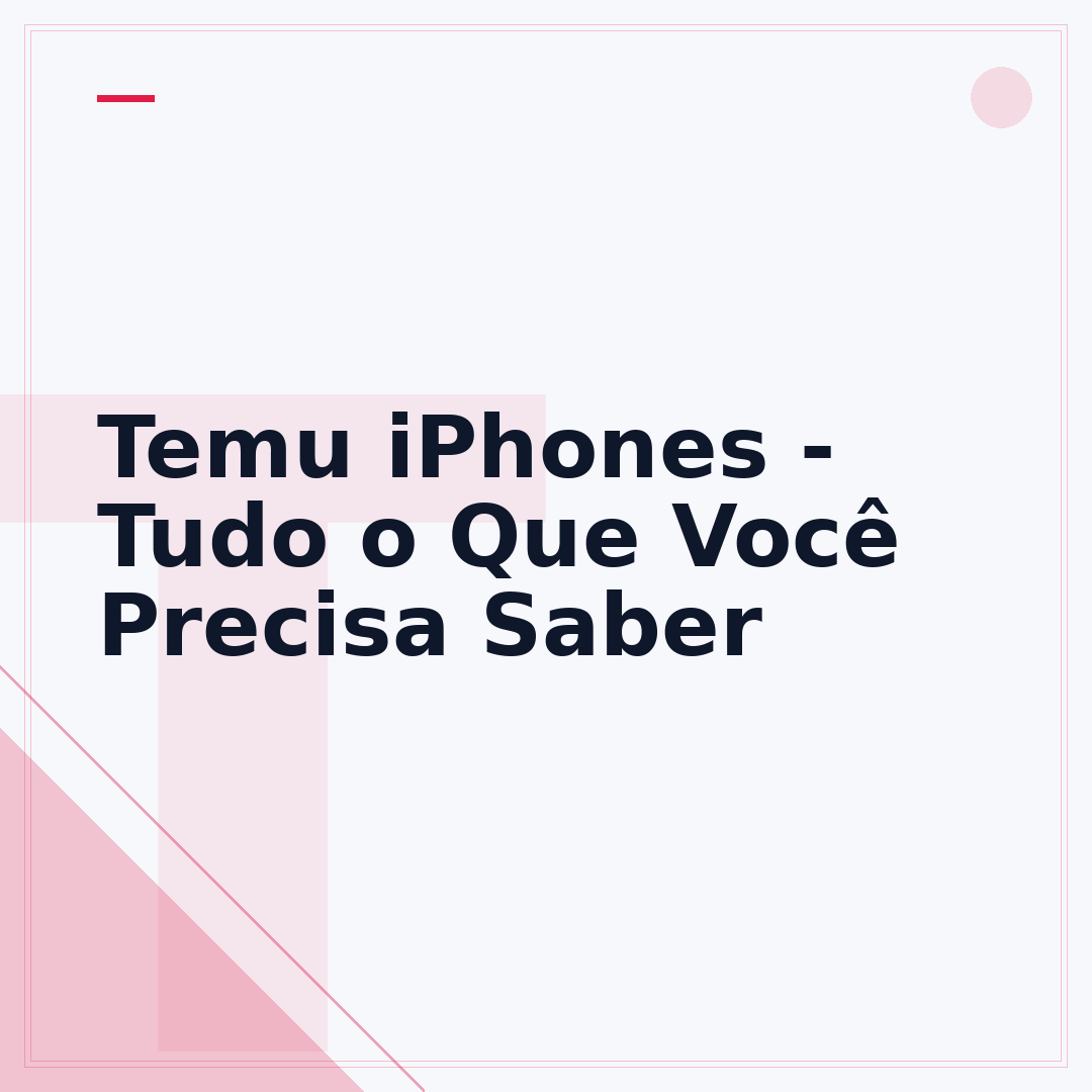 Temu iPhones - Tudo o Que Você Precisa Saber