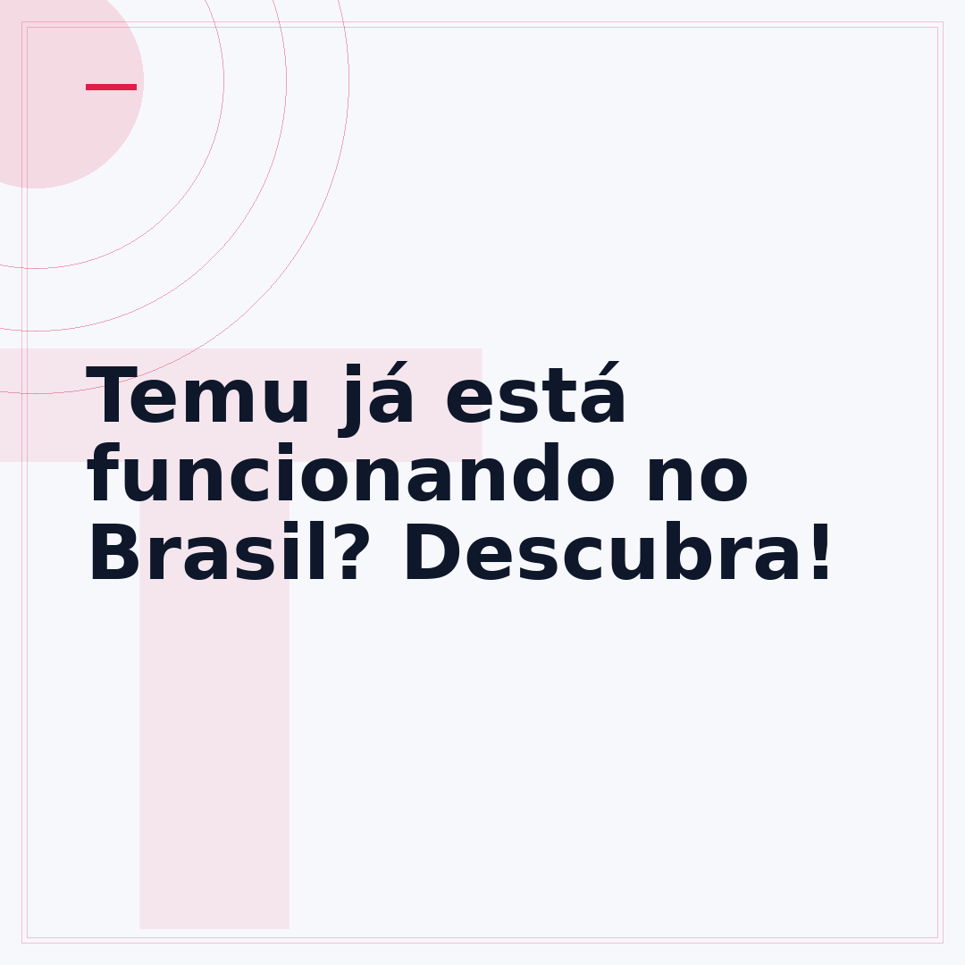 Temu já está funcionando no Brasil? Descubra!
