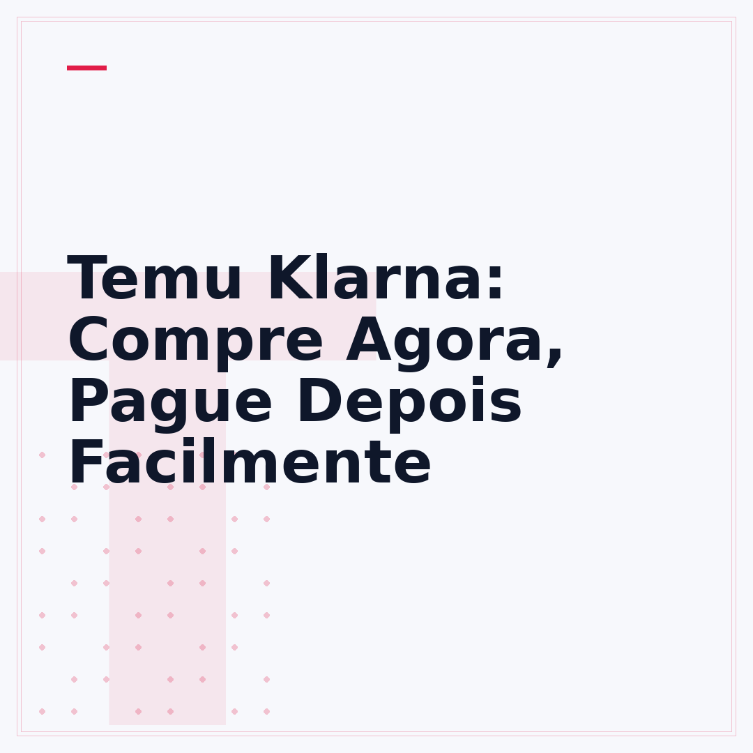 Temu Klarna: Compre Agora, Pague Depois Facilmente