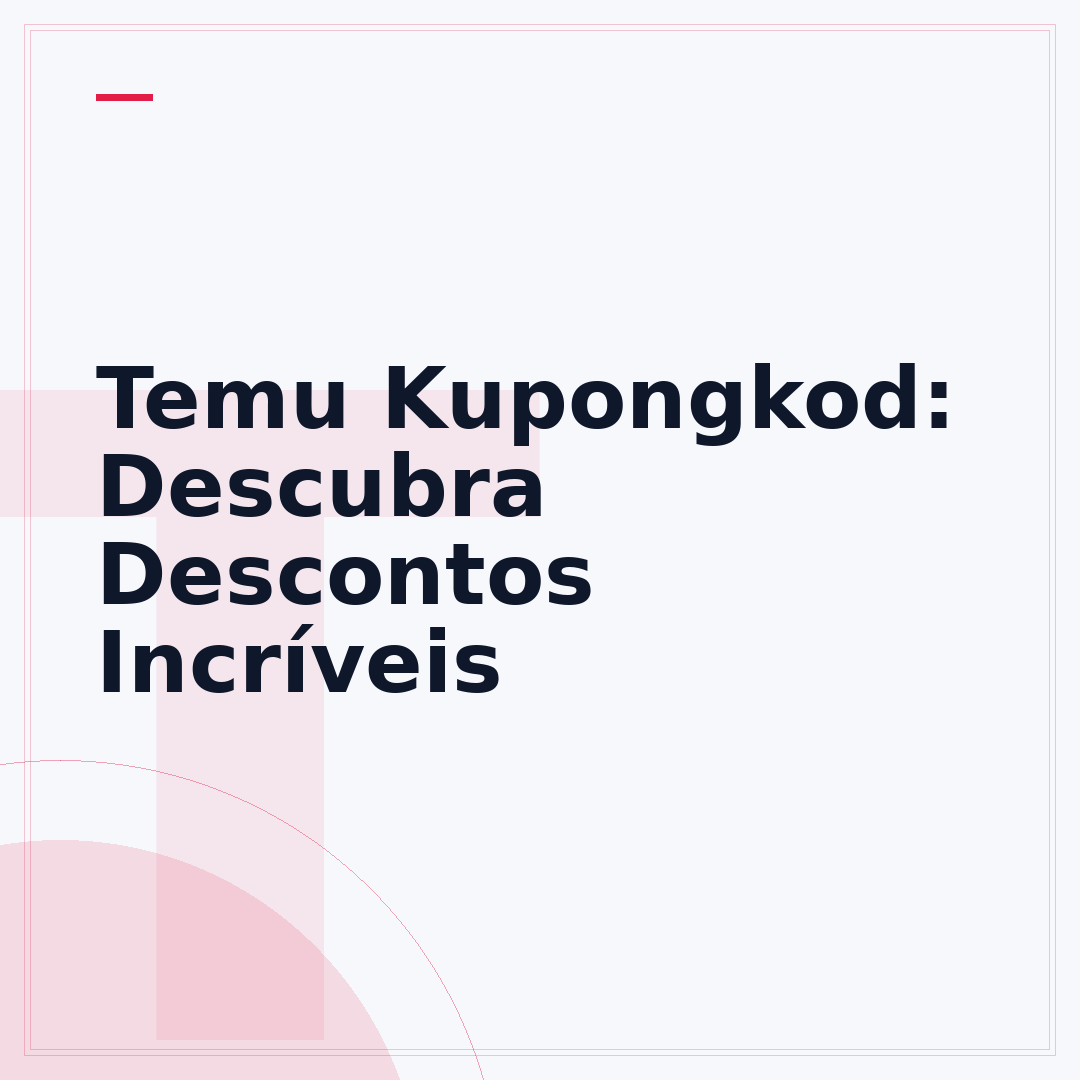 Temu Kupongkod: Descubra Descontos Incríveis