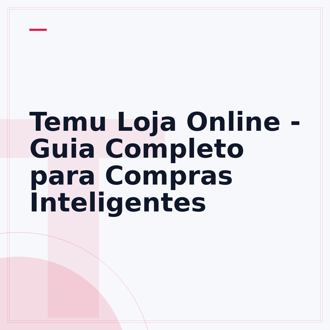 Temu Loja Online - Guia Completo para Compras Inteligentes