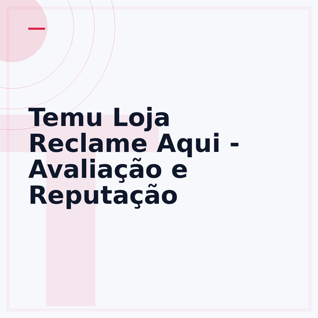 Temu Loja Reclame Aqui - Avaliação e Reputação