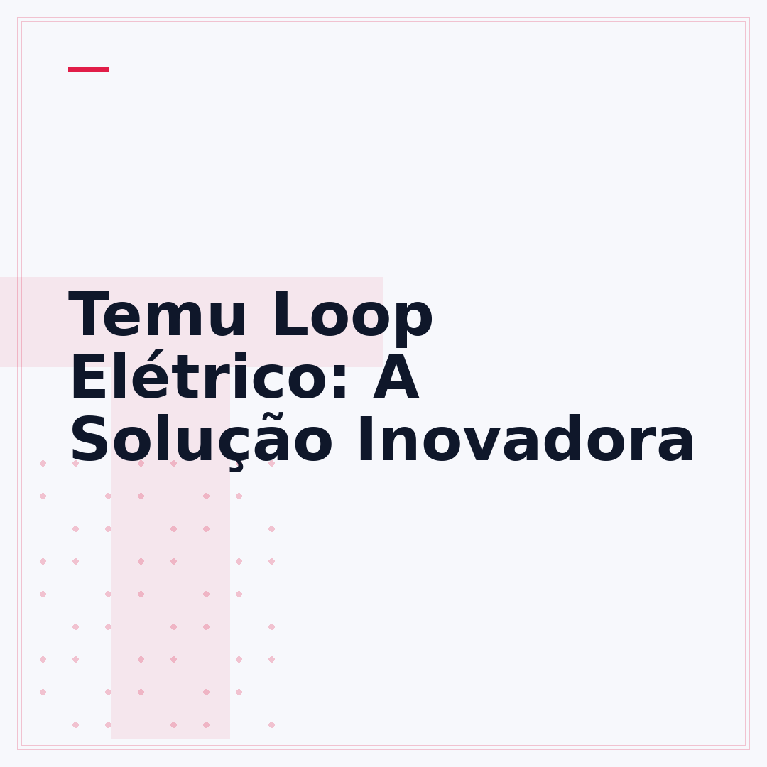 Temu Loop Elétrico: A Solução Inovadora