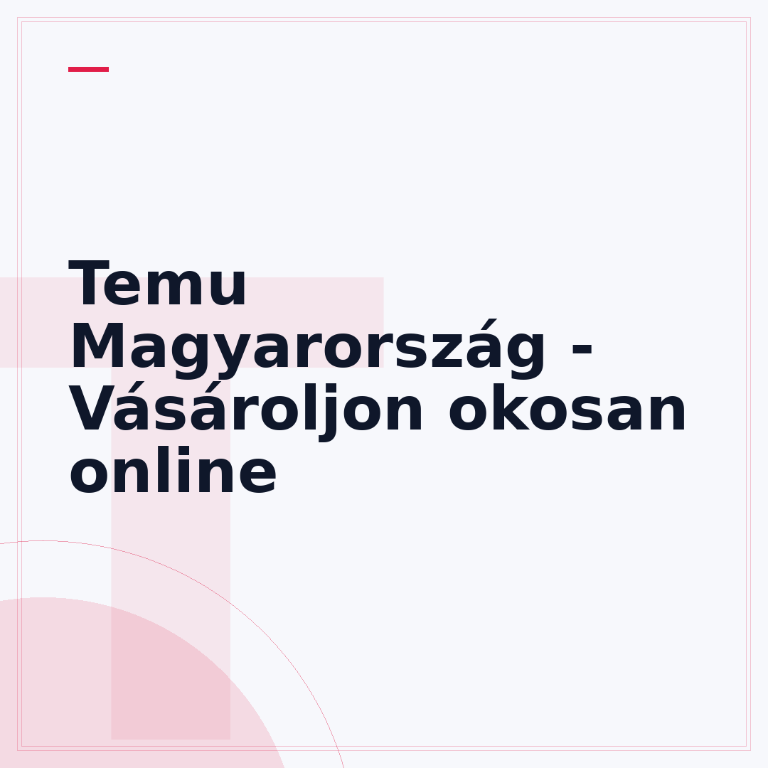 Temu Magyarország - Vásároljon okosan online