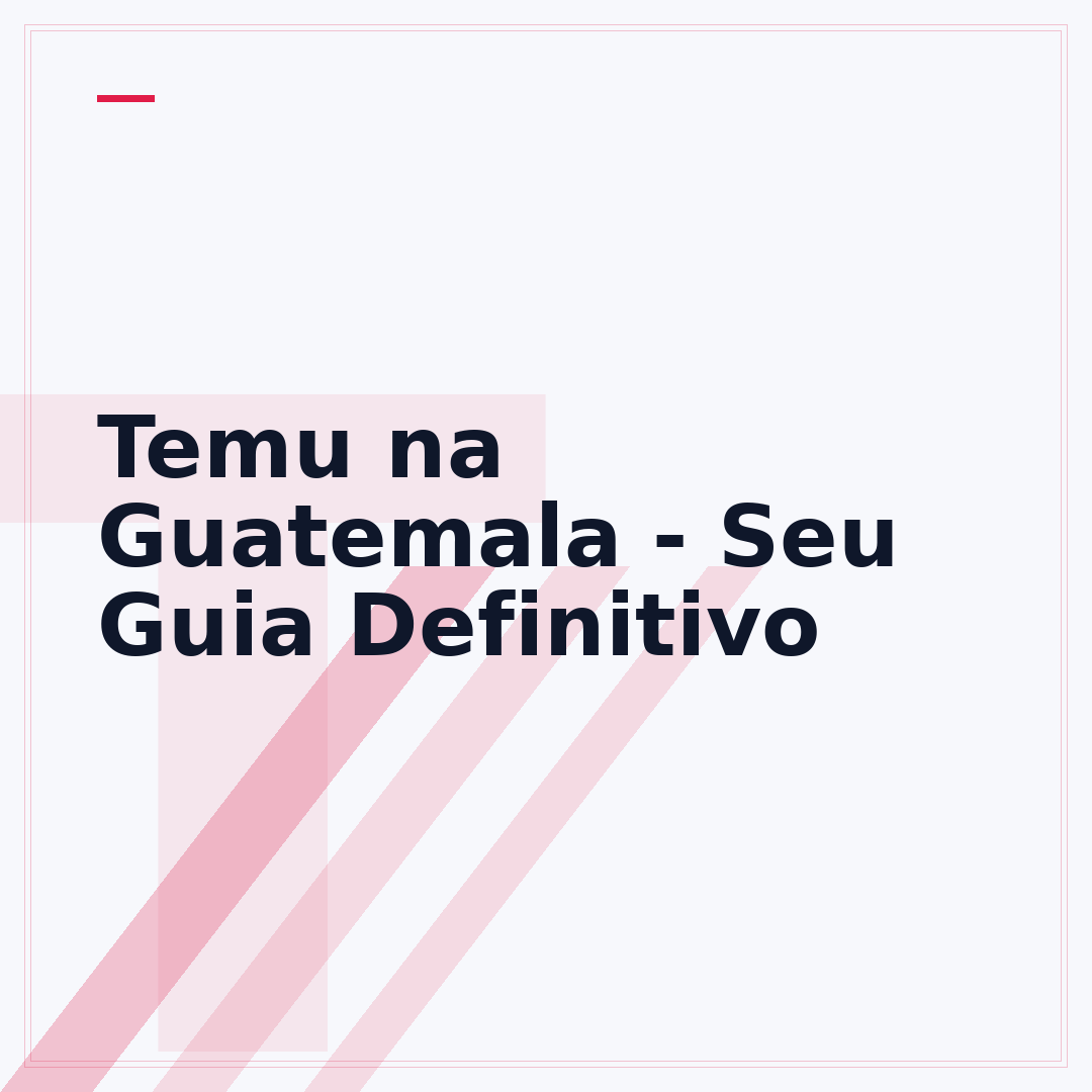 Temu na Guatemala - Seu Guia Definitivo