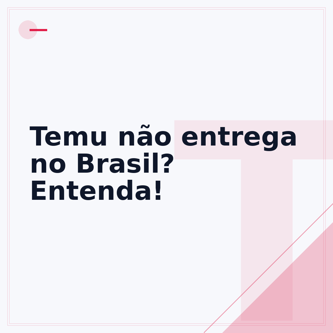 Temu não entrega no Brasil? Entenda!