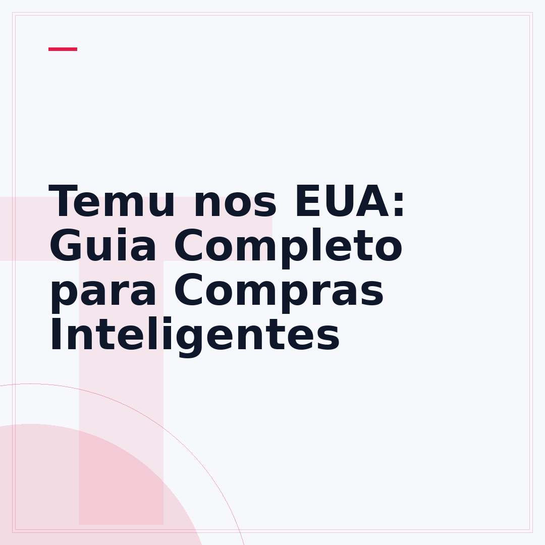 Temu nos EUA: Guia Completo para Compras Inteligentes