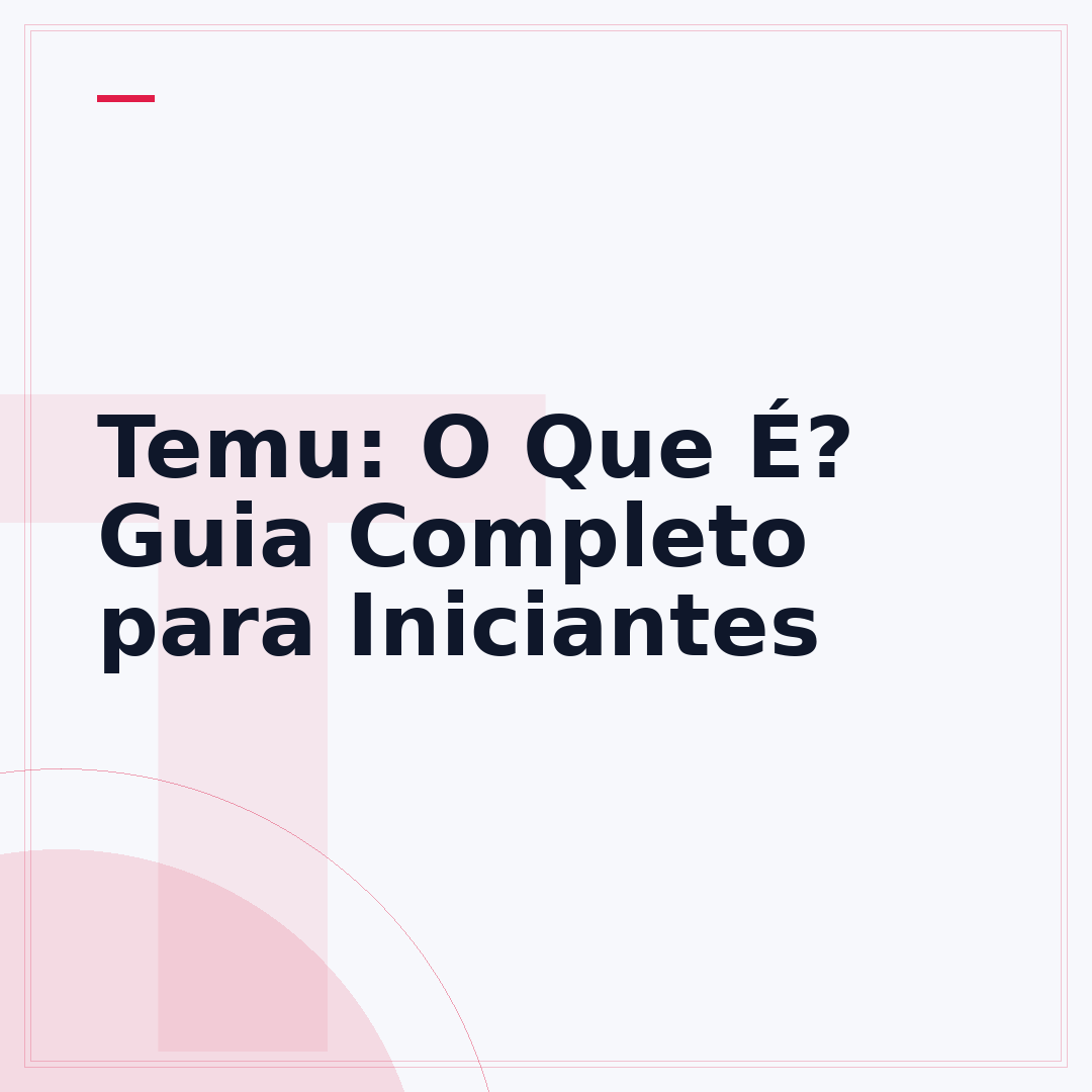 Temu: O Que É? Guia Completo para Iniciantes