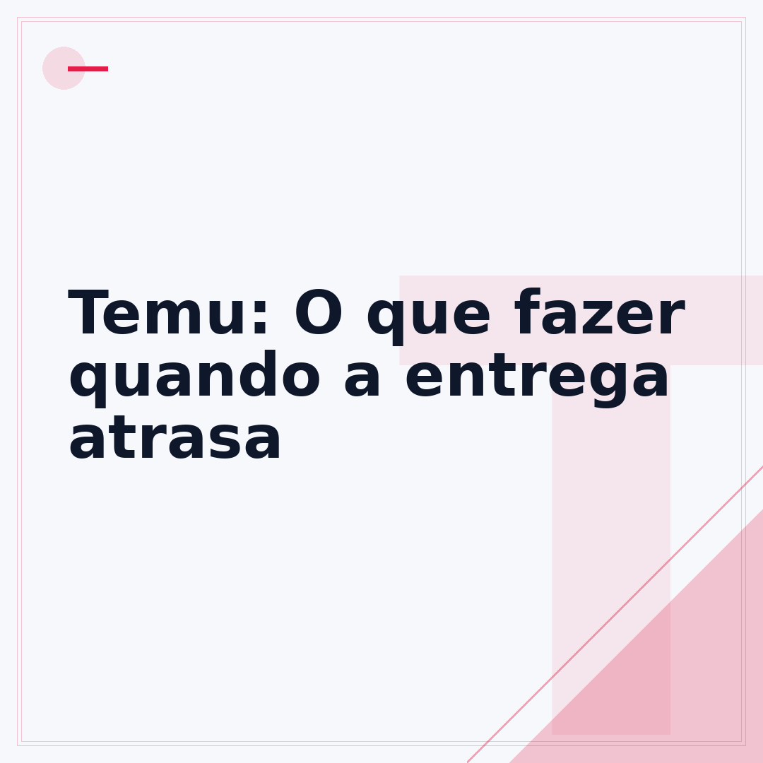 Temu: O que fazer quando a entrega atrasa