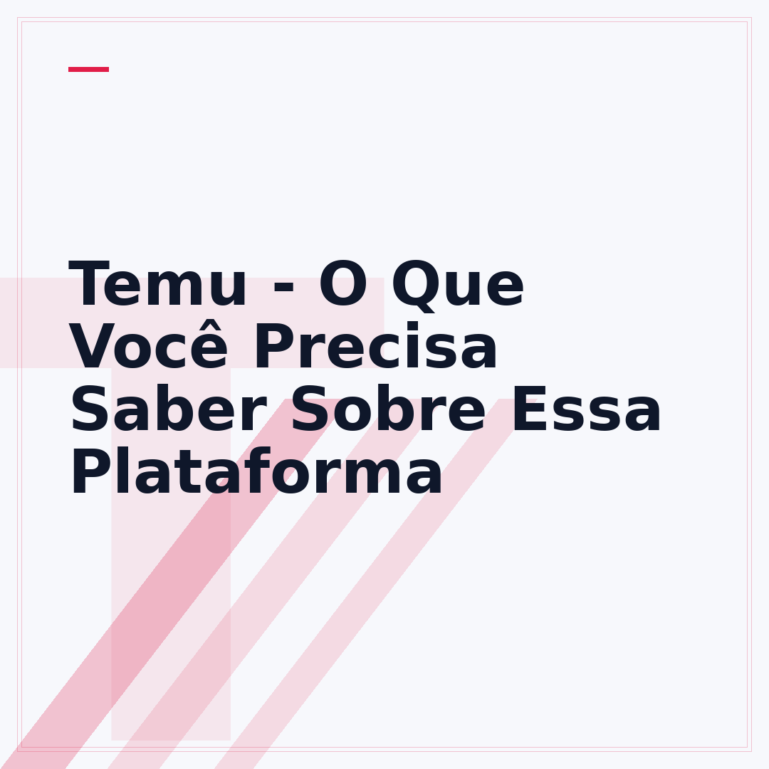 Temu - O Que Você Precisa Saber Sobre Essa Plataforma