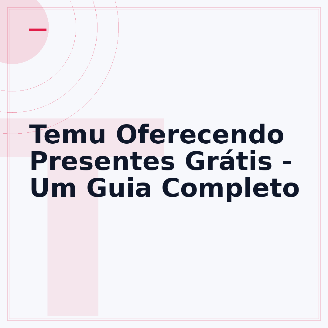 Temu Oferecendo Presentes Grátis - Um Guia Completo