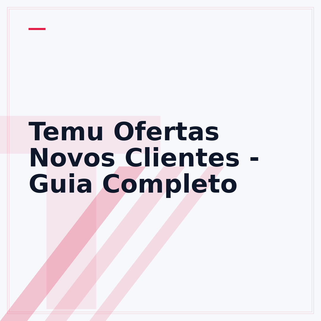 Temu Ofertas Novos Clientes - Guia Completo