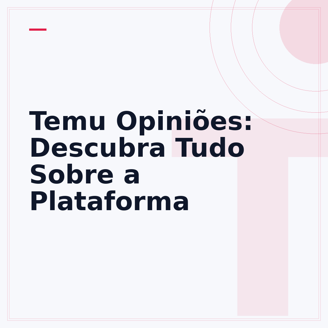 Temu Opiniões: Descubra Tudo Sobre a Plataforma