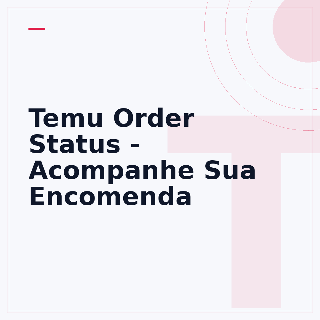 Temu Order Status - Acompanhe Sua Encomenda