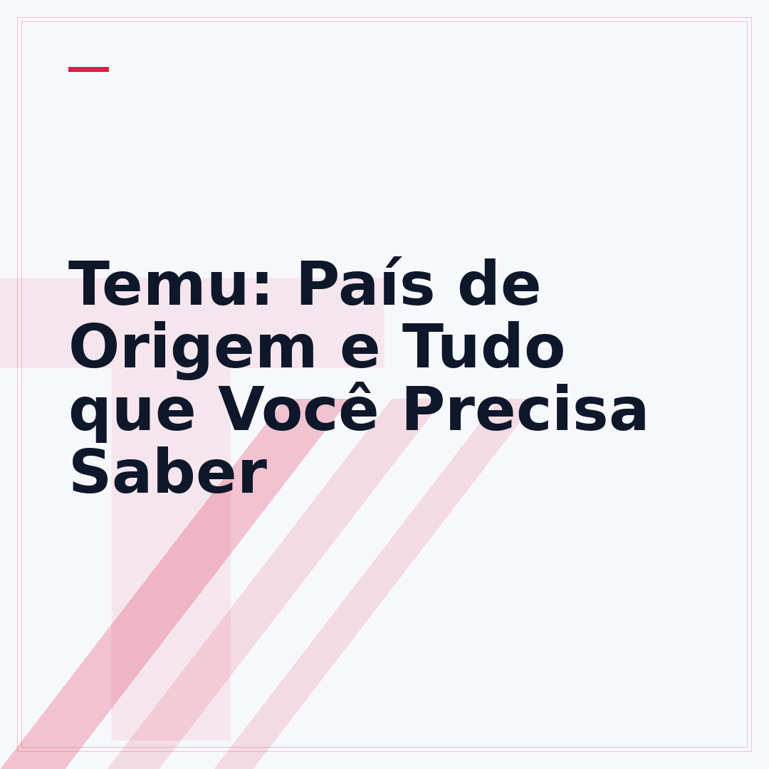 Temu: País de Origem e Tudo que Você Precisa Saber