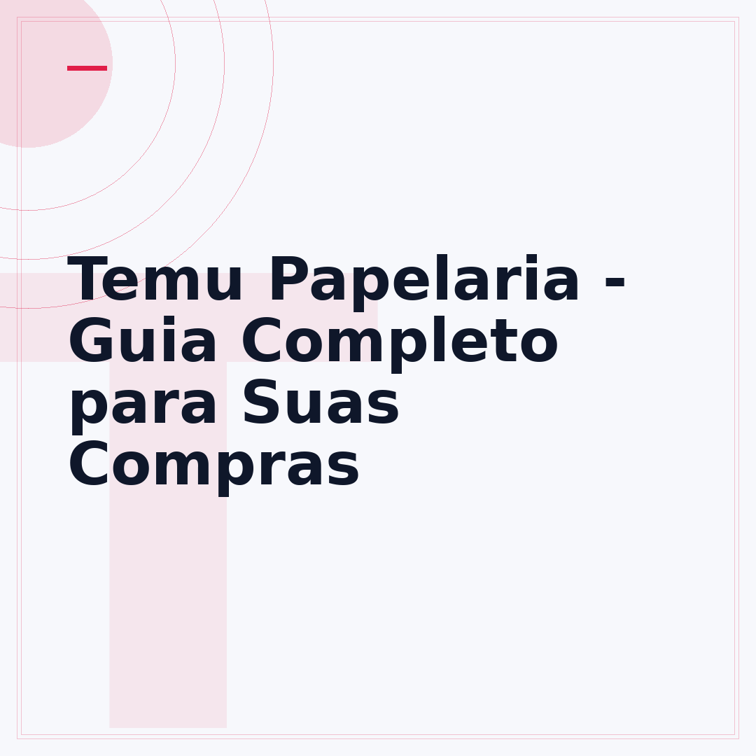 Temu Papelaria - Guia Completo para Suas Compras