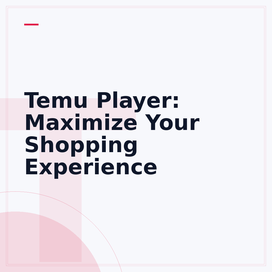 Temu Player: Maximize Your Shopping Experience