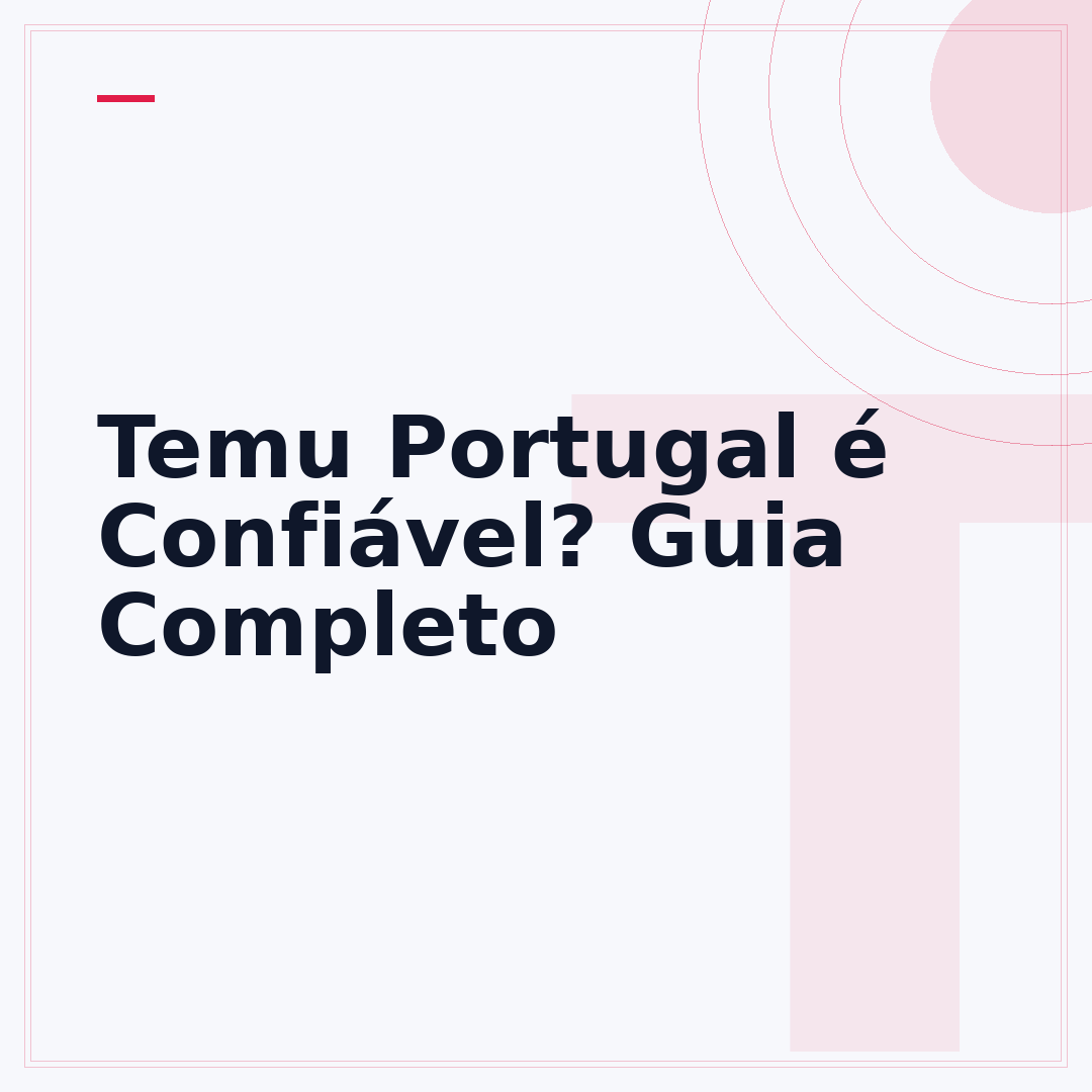 Temu Portugal é Confiável? Guia Completo