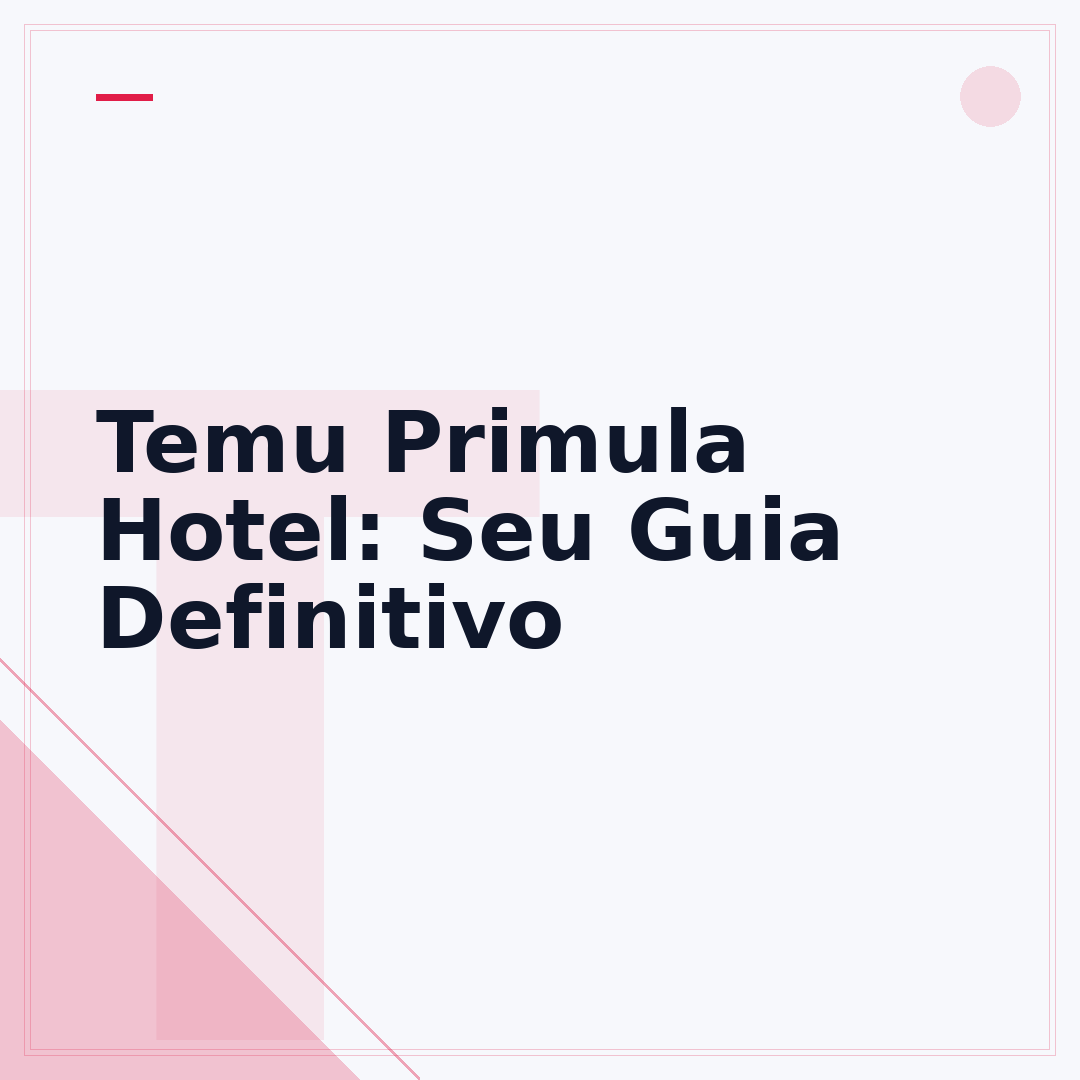 Temu Primula Hotel: Seu Guia Definitivo