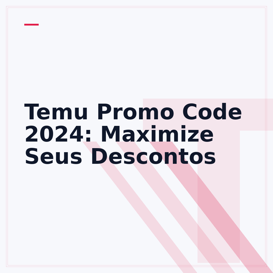 Temu Promo Code 2024: Maximize Seus Descontos