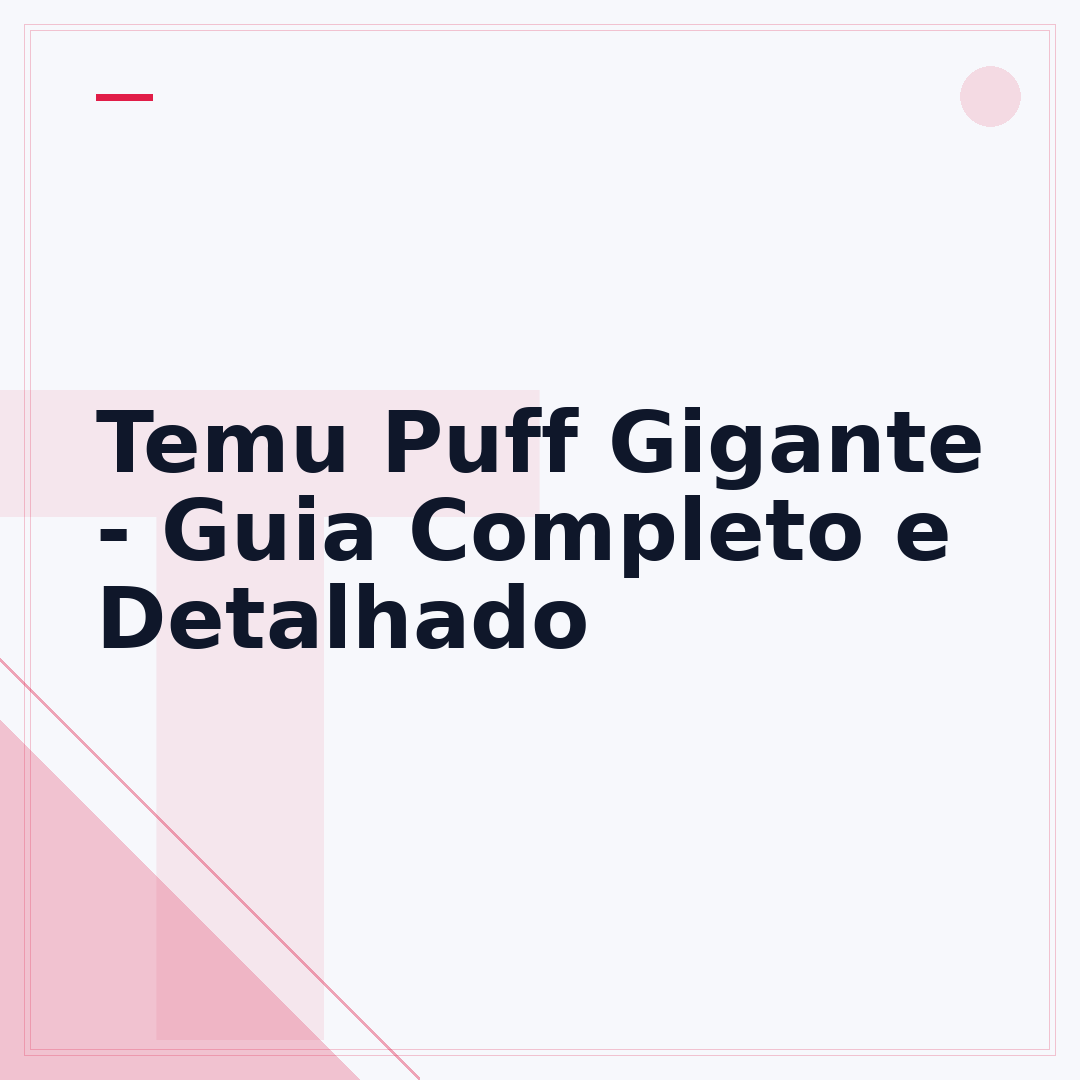 Temu Puff Gigante - Guia Completo e Detalhado
