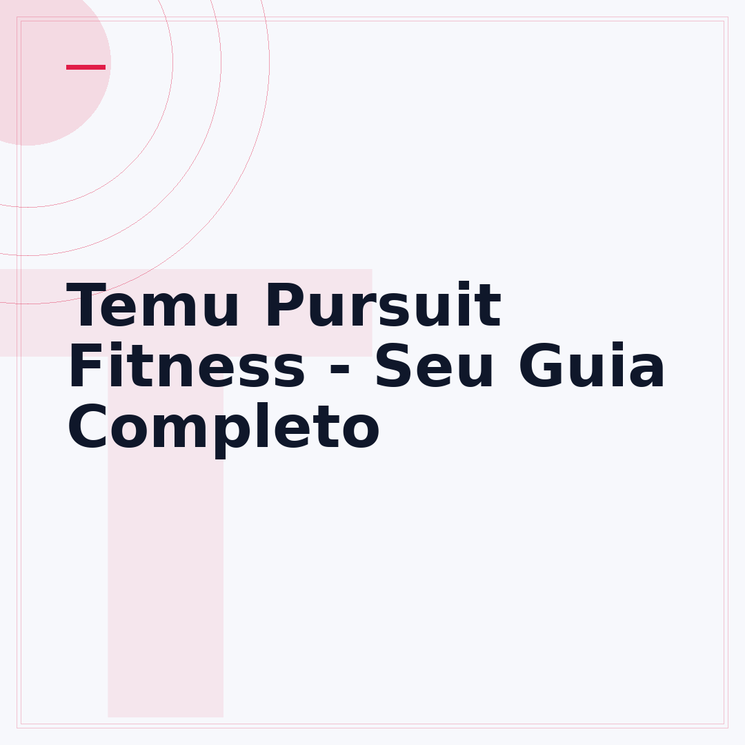 Temu Pursuit Fitness - Seu Guia Completo