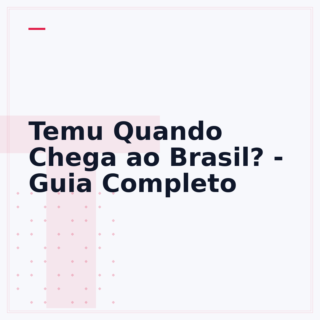 Temu Quando Chega ao Brasil? - Guia Completo