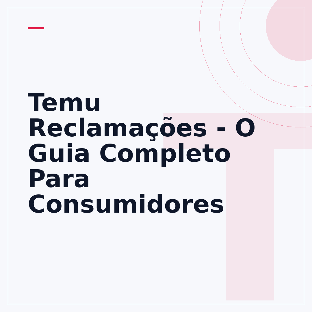 Temu Reclamações - O Guia Completo Para Consumidores