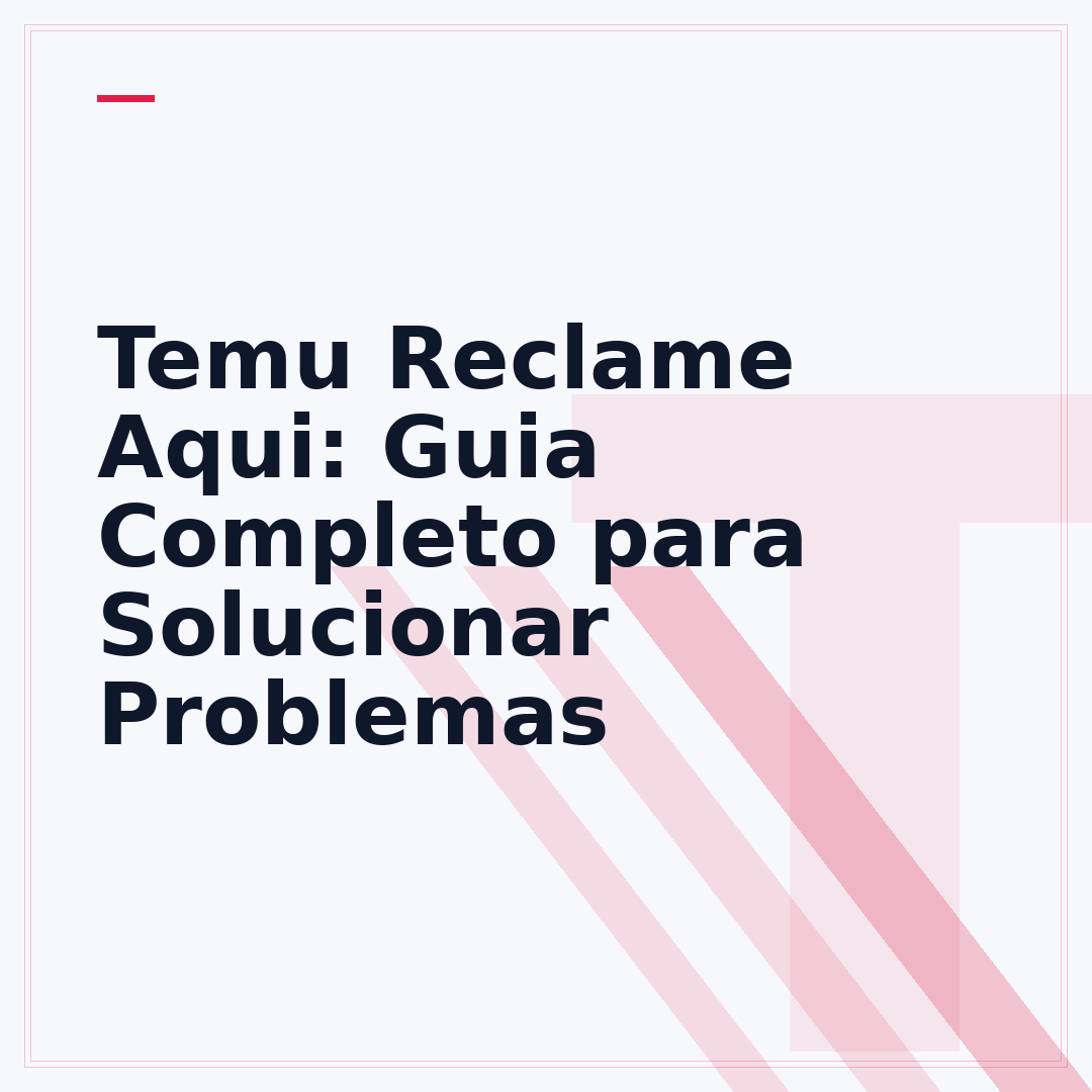 Temu Reclame Aqui: Guia Completo para Solucionar Problemas