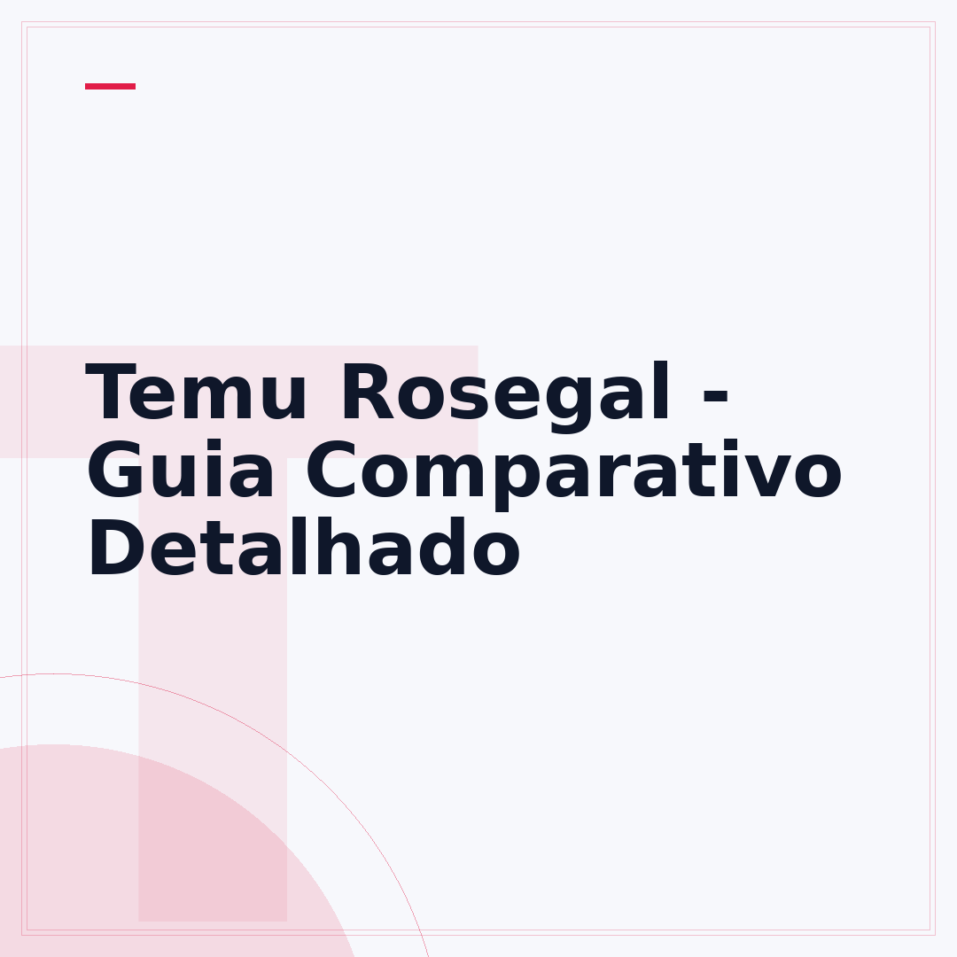 Temu Rosegal - Guia Comparativo Detalhado