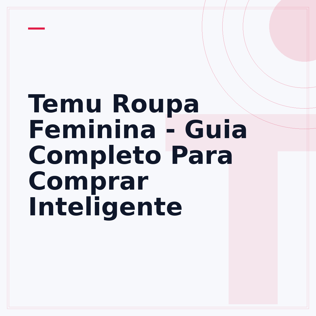 Temu Roupa Feminina - Guia Completo Para Comprar Inteligente