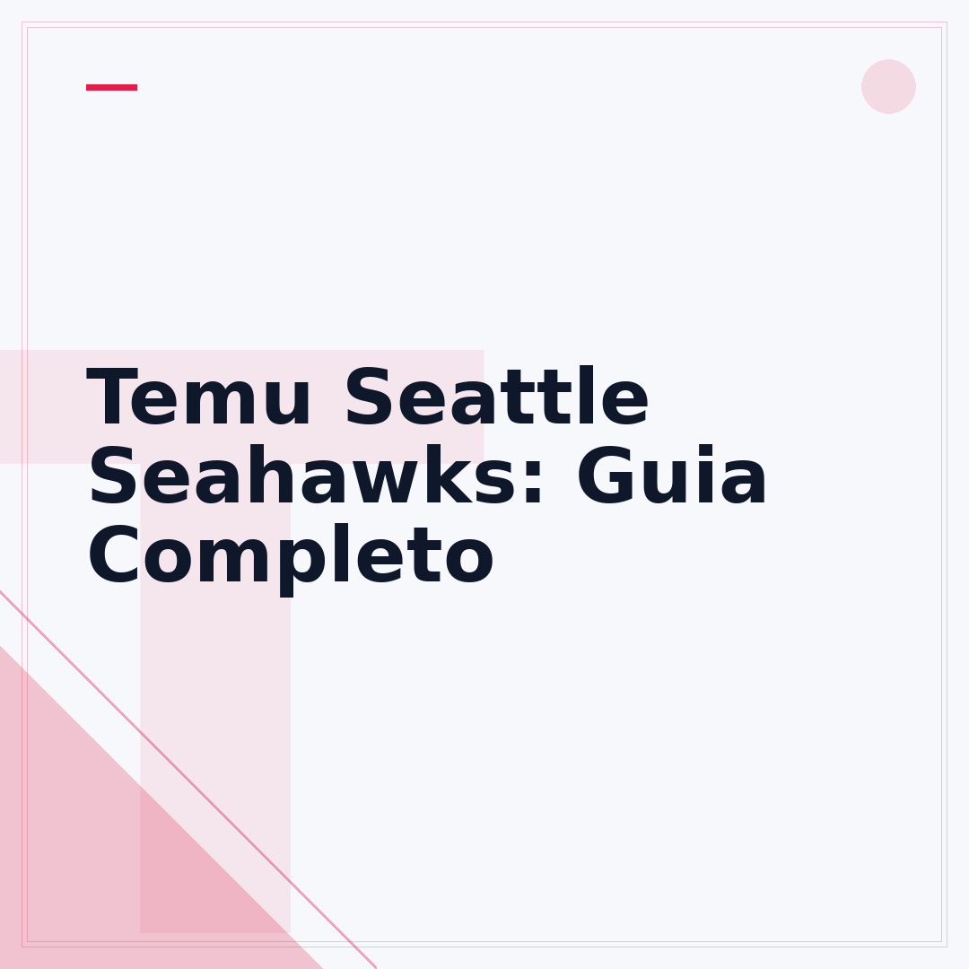 Temu Seattle Seahawks: Guia Completo