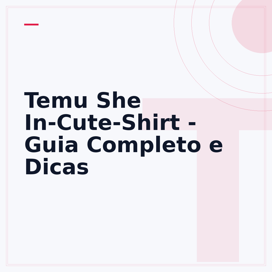 Temu She In-Cute-Shirt - Guia Completo e Dicas