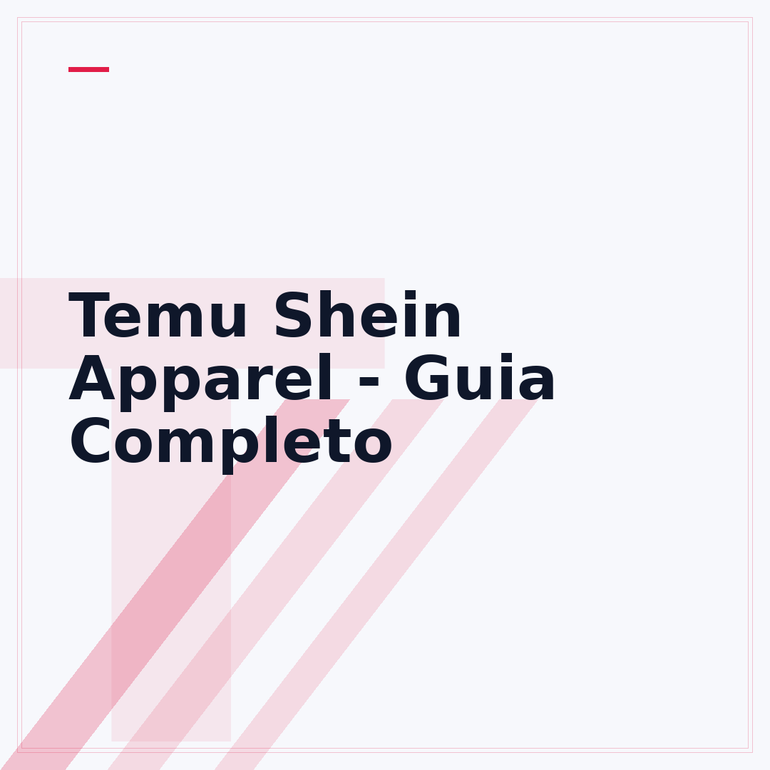 Temu Shein Apparel - Guia Completo