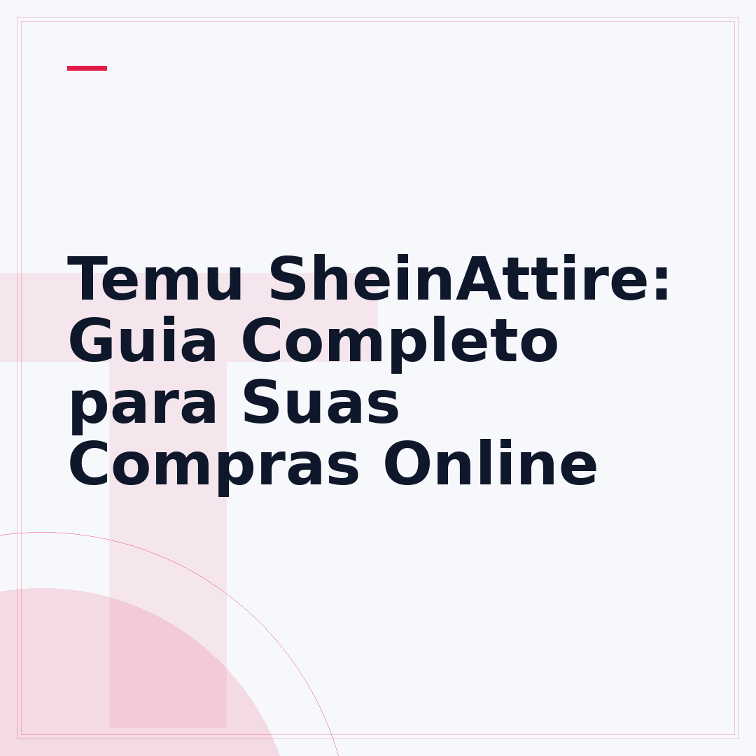 Temu SheinAttire: Guia Completo para Suas Compras Online