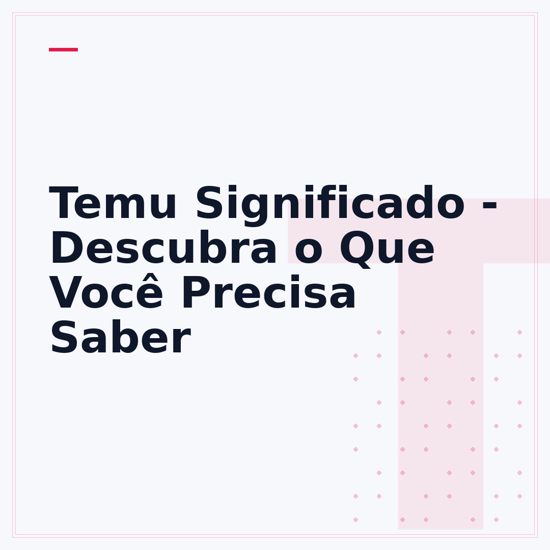 Temu Significado - Descubra o Que Você Precisa Saber