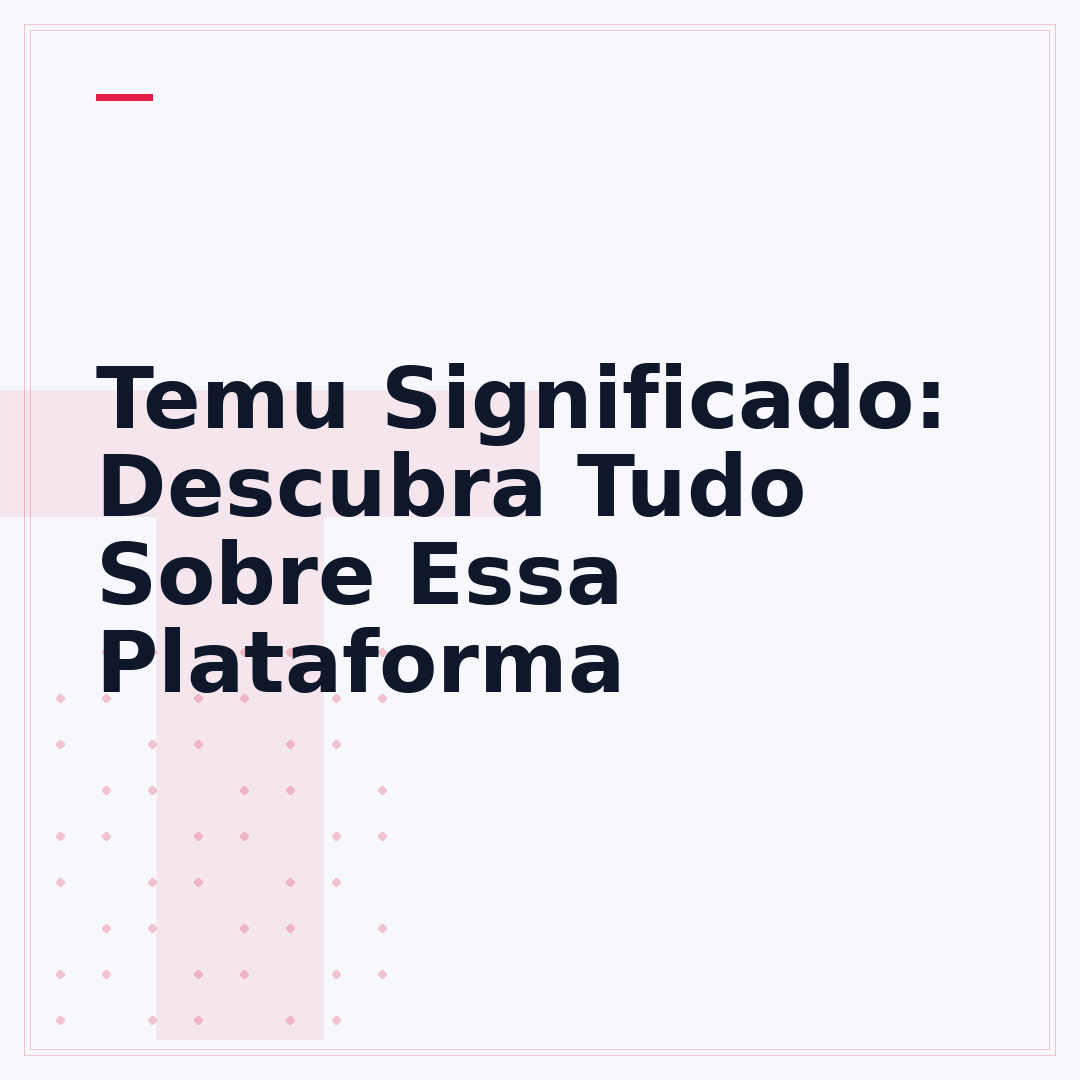 Temu Significado: Descubra Tudo Sobre Essa Plataforma
