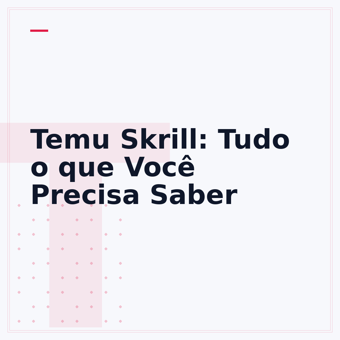 Temu Skrill: Tudo o que Você Precisa Saber