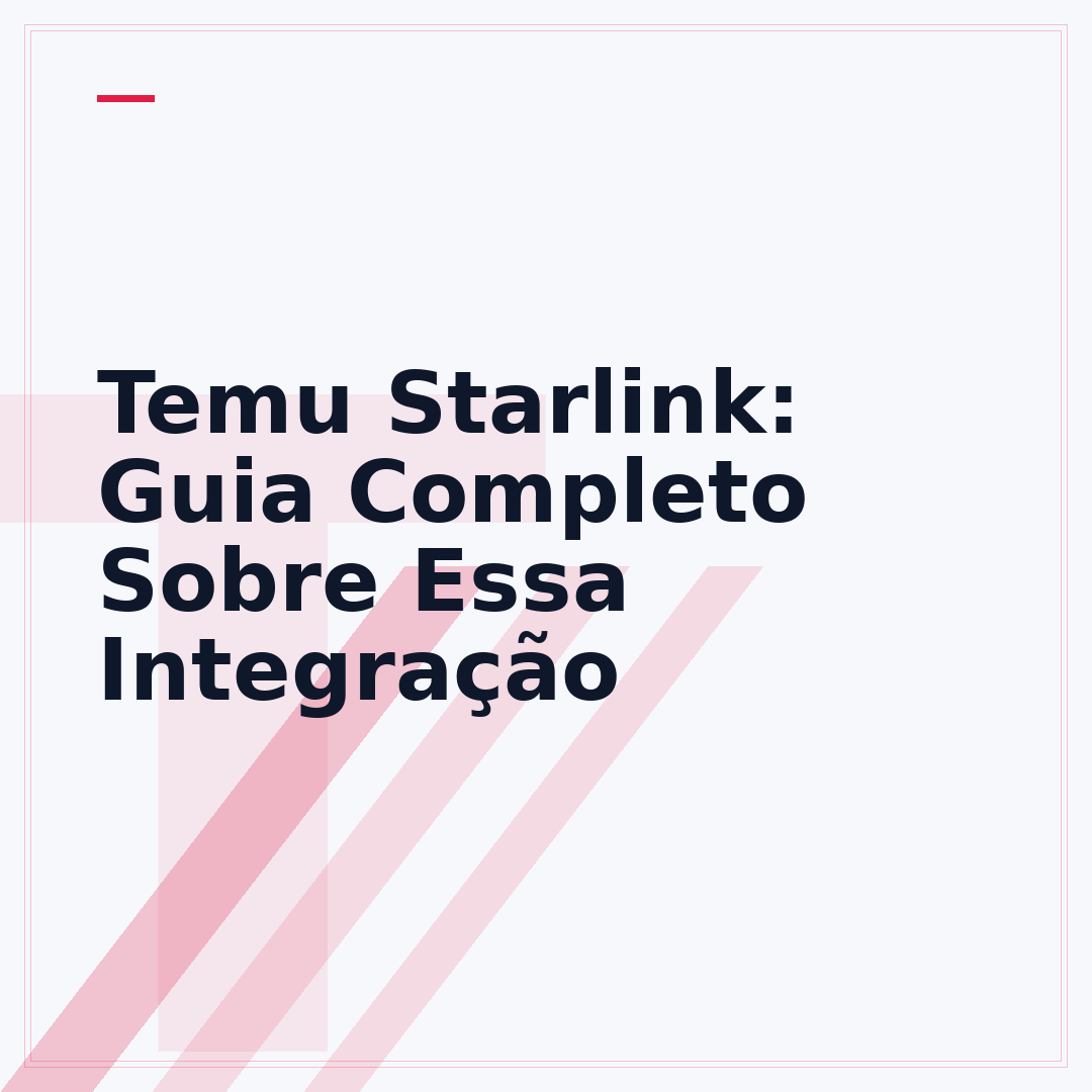 Temu Starlink: Guia Completo Sobre Essa Integração
