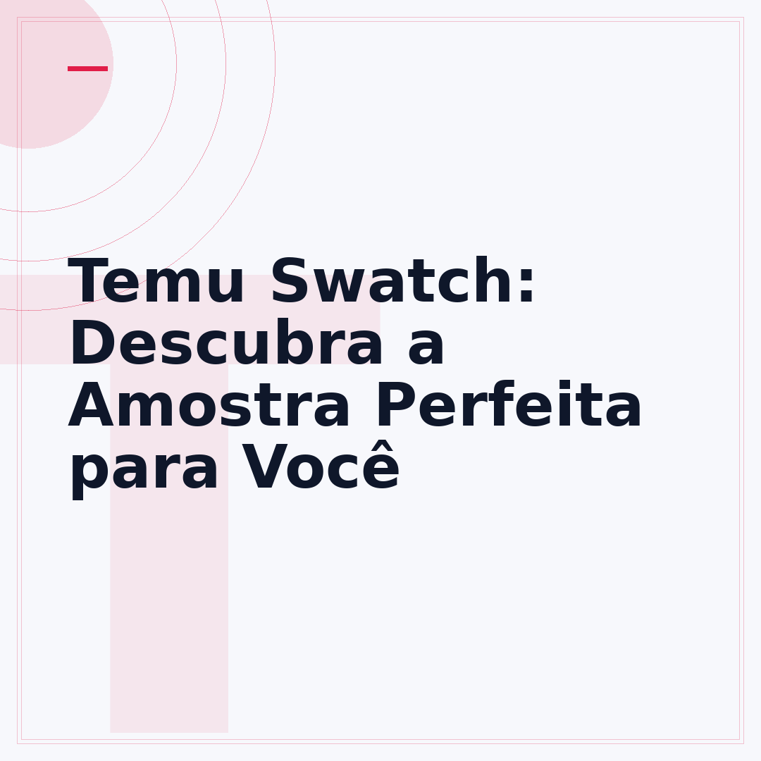 Temu Swatch: Descubra a Amostra Perfeita para Você