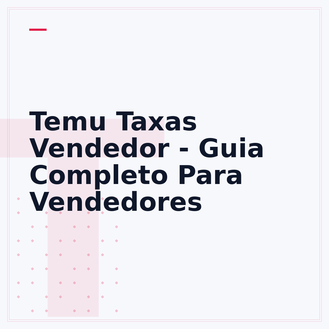 Temu Taxas Vendedor - Guia Completo Para Vendedores