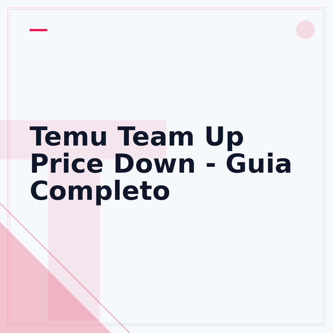 Temu Team Up Price Down - Guia Completo