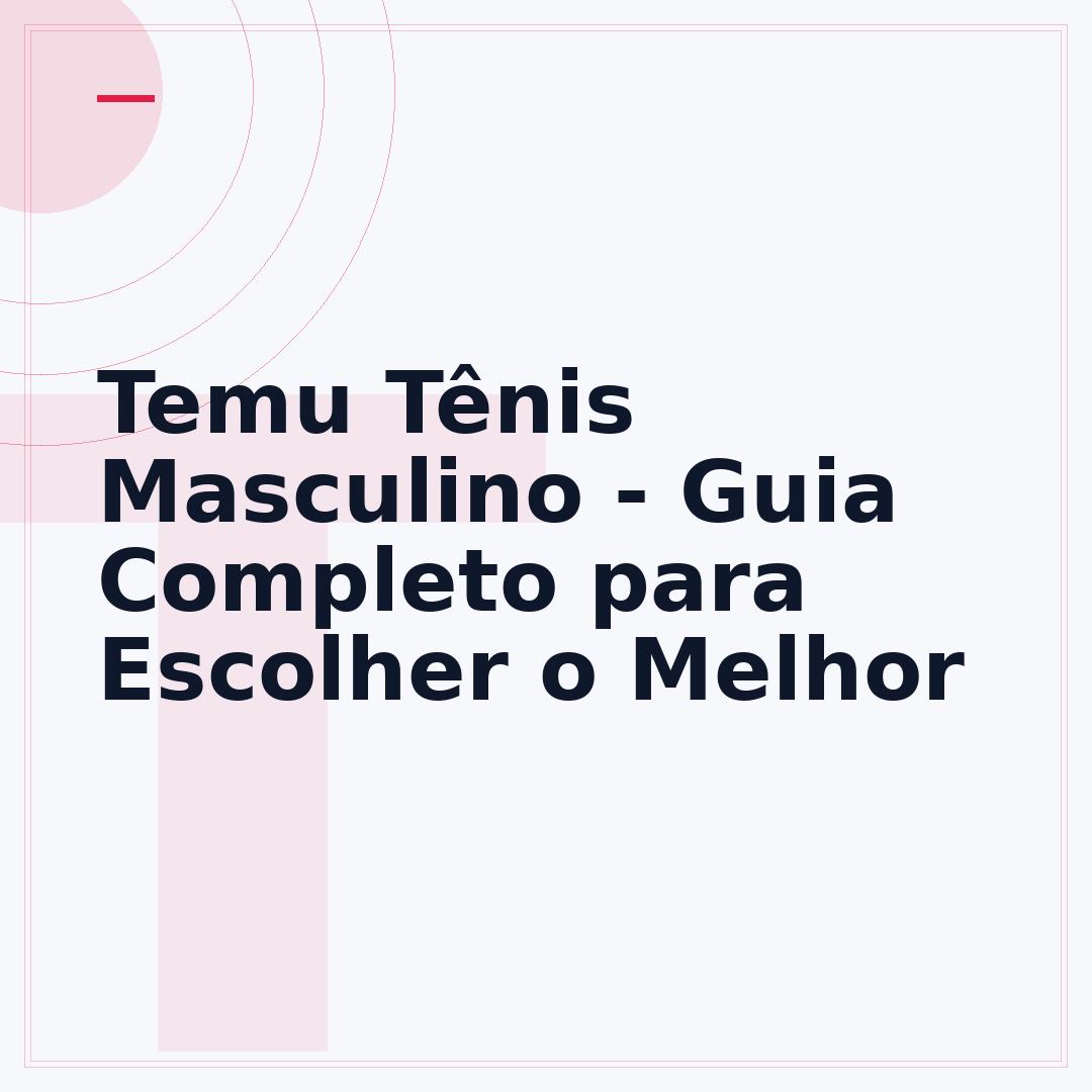 Temu Tênis Masculino - Guia Completo para Escolher o Melhor