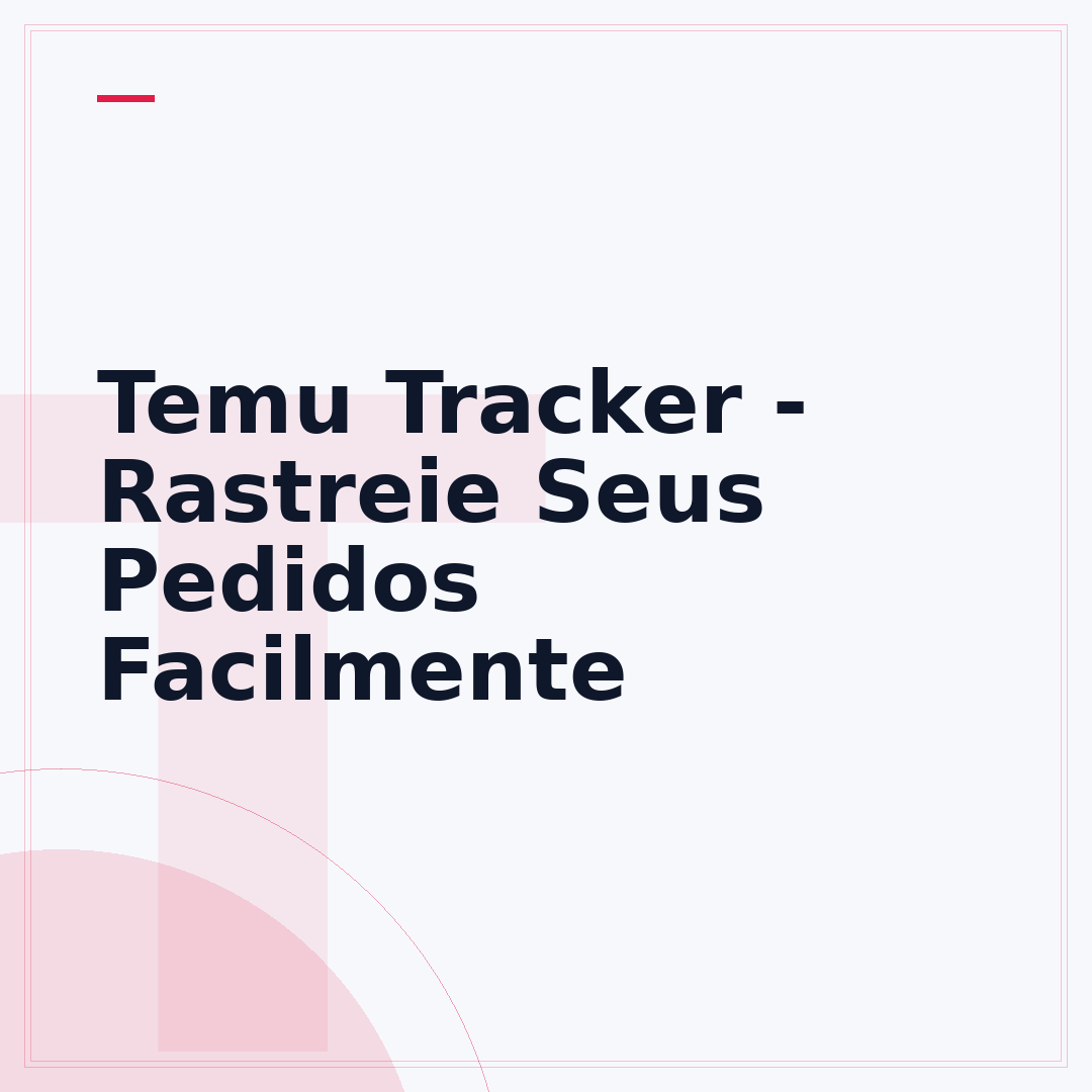 Temu Tracker - Rastreie Seus Pedidos Facilmente